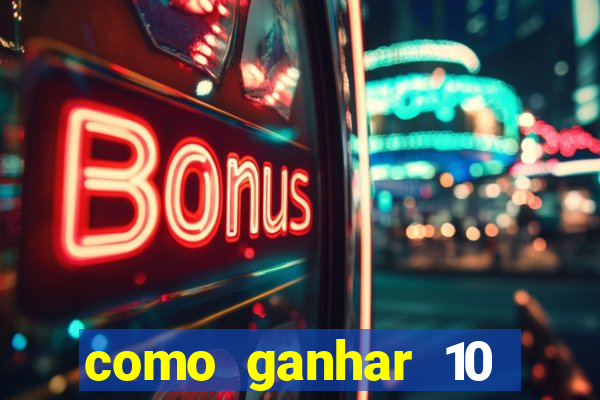 como ganhar 10 reais no pix